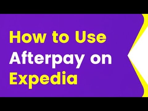 How to Use Afterpay on Expedia  A Complete Guide