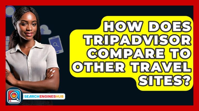 How Does TripAdvisor Compare To Other Travel Sites? – SearchEnginesHub.com