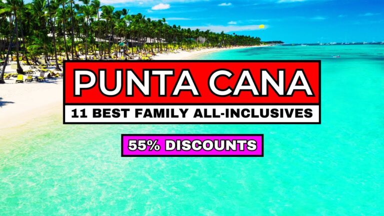 11 Best Punta Cana All-Inclusive FAMILY Resorts (2026 Travel Guide)